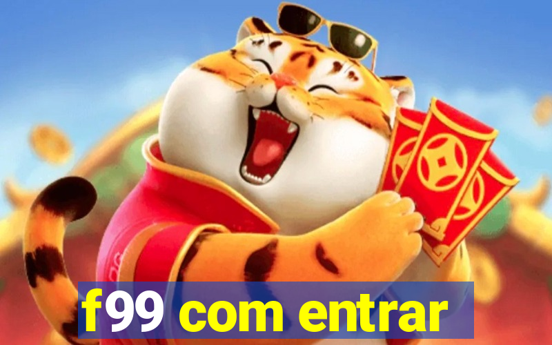 f99 com entrar